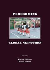 Performing Global Networks. Edited by Karen Fricker and Ronit Lentin