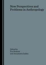 New Perspectives and Problems in Anthropology