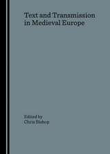 Text and Transmission in Medieval Europe