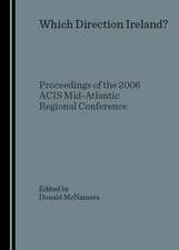 Which Direction Ireland? Proceedings of the 2006 Acis Mid-Atlantic Regional Conference