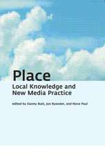 Place: Local Knowledge and New Media Practice