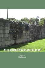 The Archaeology of Destruction