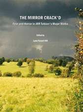 The Mirror Crack'd: Fear and Horror in JRR Tolkien's Major Works