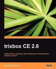 Trixbox Ce 2.5: Linux Administrator's Guide