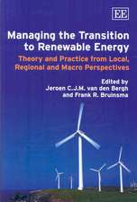 Managing the Transition to Renewable Energy – Theory and Practice from Local, Regional and Macro Perspectives