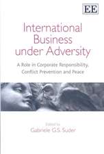 International Business under Adversity – A Role in Corporate Responsibility, Conflict Prevention and Peace