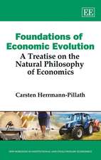 Foundations of Economic Evolution – A Treatise on the Natural Philosophy of Economics