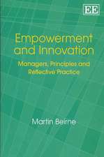 Empowerment and Innovation – Managers, Principles and Reflective Practice