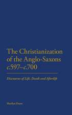 The Christianization of the Anglo-Saxons c.597-c.700: Discourses of Life, Death and Afterlife