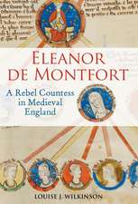 Eleanor de Montfort: A Rebel Countess in Medieval England