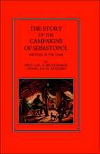 Story of the Campaign of Sebastopol: Written in the Camp