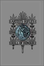 Artists Rifles. Regimental Roll of Honour and War Record 1914-1919