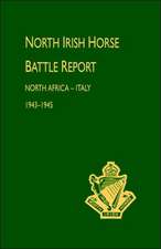 North Irish Horse Battle Report: North Africa-Italy 1943-1945