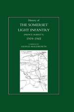 History of the Somerset Light Infantry (Prince Albert's): 1919-1945