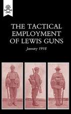 The Tactical Employment of Lewis Guns, January 1918