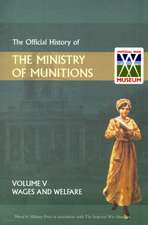 Official History of the Ministry of Munitions Volume V