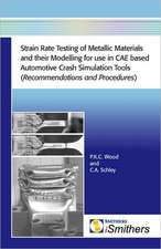 Strain Rate Testing of Metallic Materials and Their Modelling for Use in Cae Based Automotive Crash Simulation Tools (Recommendations and Procedures)