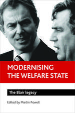 Modernising the welfare state: The Blair legacy