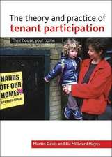 The Theory and Practice of Tenant Participation in Housing: Their House, Your Home