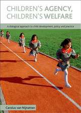 Children′s Agency, Children′s Welfare – A Dialogical Approach to Child Development, Policy and Practice