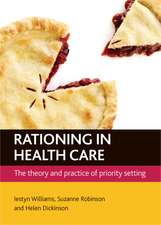 Rationing in health care – The theory and practice of priority setting