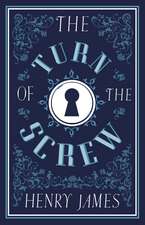 The Turn of the Screw: Annotated Edition (Alma Classics Evergreens)