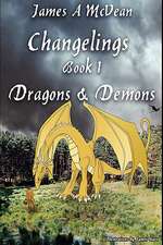 Changelings Book 1 Dragons & Demons