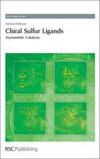 Chiral Sulfur Ligands: Asymmetric Catalysis