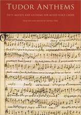 Tudor Anthems: 50 Motets and Anthems for Mixed Voice Choir