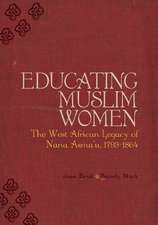 Educating Muslim Women: The West African Legacy of Nana Asmau 1793-1864