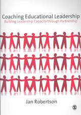 Coaching Educational Leadership: Building Leadership Capacity through Partnership