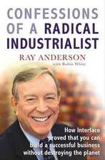 Anderson, R: Confessions of a Radical Industrialist