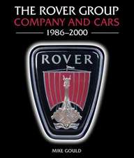 The Rover Group: Company and Cars, 1986-2000