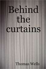 Behind the Curtains