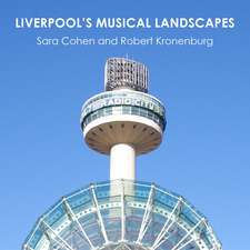 Liverpool`s Musical Landscapes