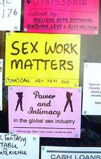 Sex Work Matters: Exploring Money, Power, and Intimacy in the Sex Industry