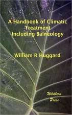 A Handbook of Climatic Treatment Including Balneology