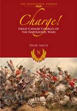 Charge!: Great Cavalry Charges of the Napoleonic Wars