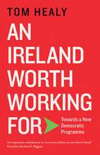 Healy, T: An Ireland Worth Working For