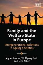 Family and the Welfare State in Europe – Intergenerational Relations in Ageing Societies