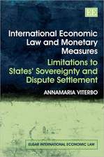 International Economic Law and Monetary Measures – Limitations to States′ Sovereignty and Dispute Settlement