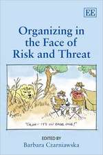 Organizing in the Face of Risk and Threat