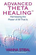 Stibal, V: Advanced ThetaHealing®