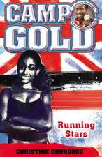 Ohuruogu, C: Camp Gold: Running Stars