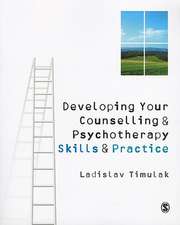 Developing Your Counselling and Psychotherapy Skills and Practice