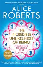 Roberts, A: Incredible Unlikeliness of Being