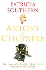 Antony & Cleopatra: The Doomed Love Affair That United Ancient Rome & Egypt