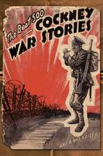 500 of the Best Cockney War Stories