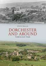 Dorchester and Around Through Time