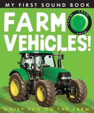 My First Sound Book: Farm Vehicles!